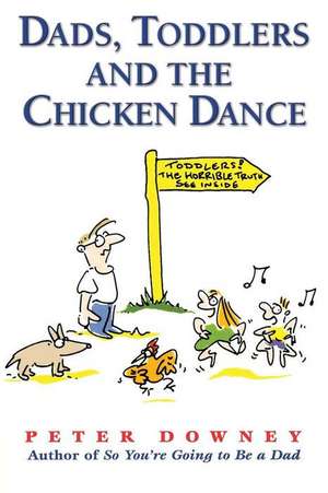 Dads Toddlers & Chicken Dance de Peter Downey