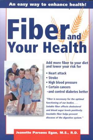 Fiber And Your Health de Egan