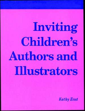 Inviting Children's Authors de Kathy East