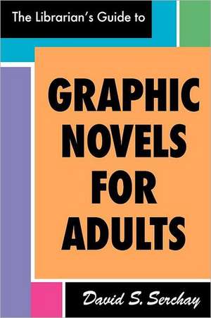 The Librarian's Guide to Graphic Novels for Adults de American Library Association