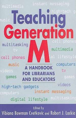 Teaching Generation M: A Handbook for Librarians and Educators de American Library Association