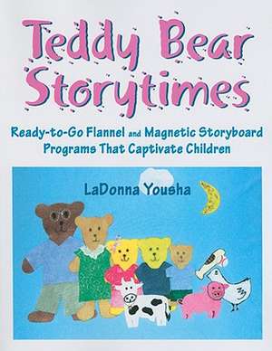 Teddy Bear Storytimes de LaDonna Yousha