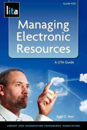 Managing Electronic Resources de Ryan Weir