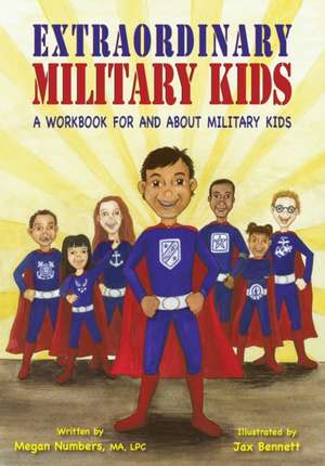 Extraordinary Military Kids: A Workbook for and about Military Kids de Megan Numbers