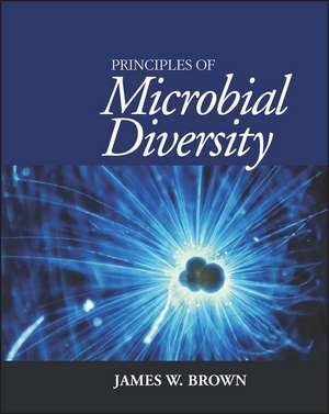 Principles of Microbial Diversity de JW Brown