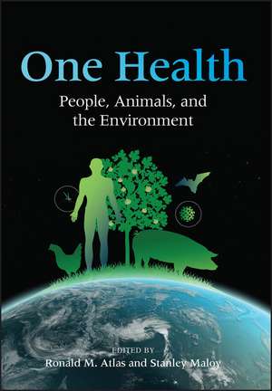 One Health – People, Animals, and the Environment de RM Atlas