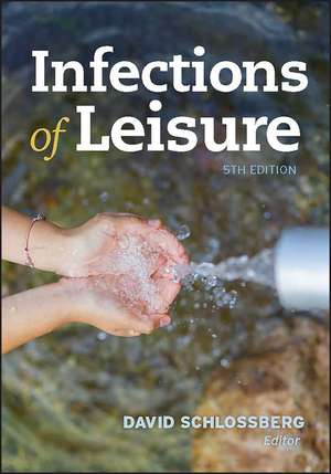 Infections of Leisure Fifth Edition de D Schlossberg