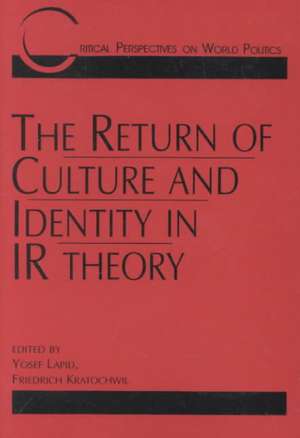 The Return of Culture and Identity in IR Theory de Yosef Lapid