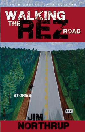 Walking Rez Road de Jim Northrup