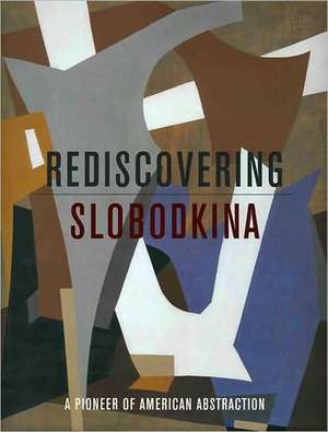 Rediscovering Slobodkina: A Pioneer of American Abstraction de Ann Marie Mulhearn Sayer