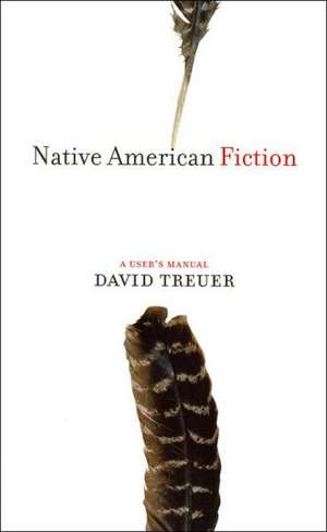 Native American Fiction: A User's Manual de David Treuer