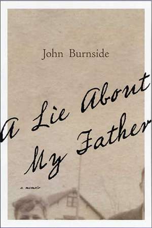 A Lie about My Father de John Burnside