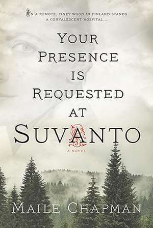 Your Presence Is Requested at Suvanto de Maile Chapman