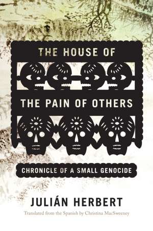 The House of the Pain of Others de Julián Herbert