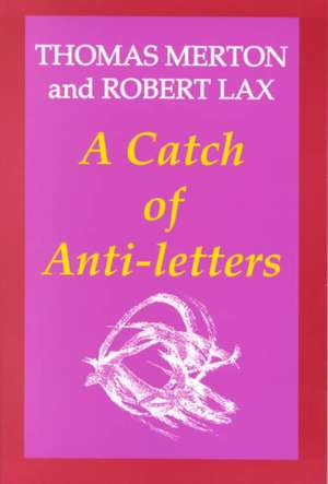 A Catch of Anti-Letters de Robert Lax