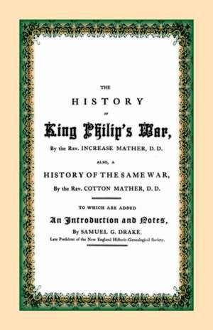 The History of King Philip's War de Rev. Increase Mather