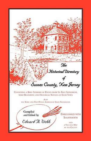 The Historical Directory of Sussex County, New Jersey de Edward A. Webb