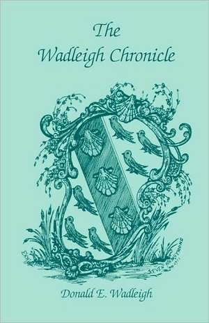 The Wadleigh Chronicle de Donald E. Wadleigh