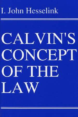 Calvin's Concept of the Law de I. John Hesselink