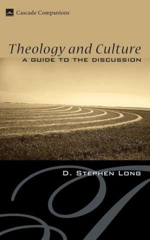 Theology and Culture: A Guide to the Discussion de D. Stephen Long