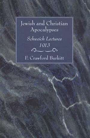 Jewish and Christian Apocalypses de F. Crawford Burkitt