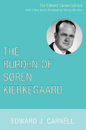 The Burden of Soren Kierkegaard de Edward John Carnell