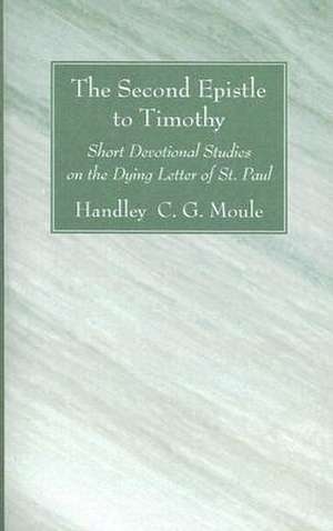 The Second Epistle to Timothy de Moule, Handley C. G.