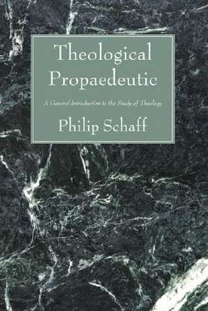 Theological Propaedeutic de Philip Schaff