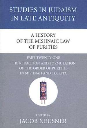 A History of the Mishnaic Law of Purities, Part Twenty-One de Jacob Neusner