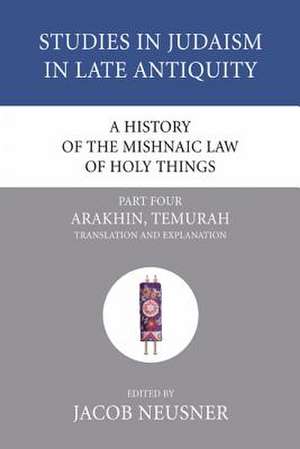 A History of the Mishnaic Law of Holy Things, Part 4 de Jacob Neusner