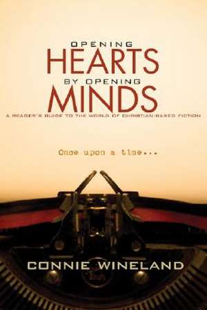 Opening Hearts by Opening Minds de Connie Wineland