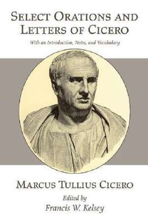 Select Orations and Letters of Cicero de Francis W. Kelsey