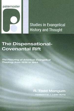 The Dispensational-Covenantal Rift de R. Todd Mangum