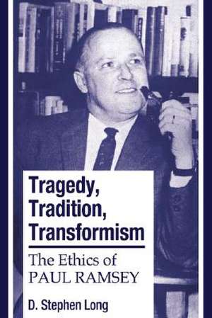 Tragedy, Tradition, Transformism de D. Stephen Long