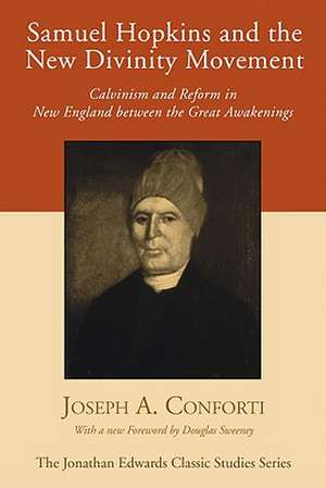 Samuel Hopkins and the New Divinity Movement de Joseph A. Conforti