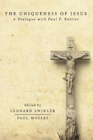 The Uniqueness of Jesus de Leonard Swidler