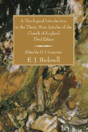 A Theological Introduction to the Thirty-Nine Articles of the Church of England de E. J. Bicknell