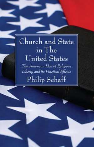 Church and State in the United States de Philip Schaff