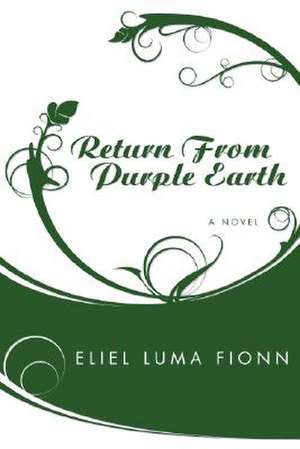 Return from Purple Earth de Eliel Luma Fionn