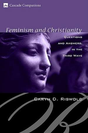 Feminism and Christianity: Questions and Answers in the Third Wave de Caryn D. Riswold