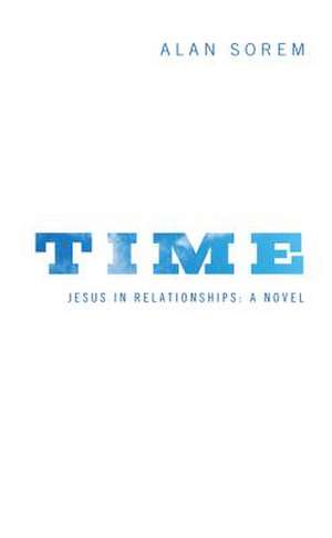 Time: A Novel de Alan Sorem