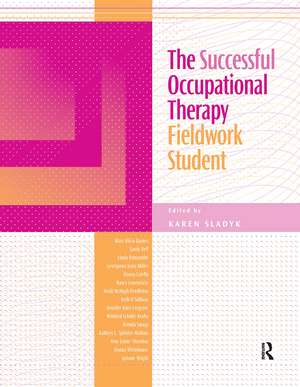 The Successful Occupational Therapy Fieldwork Student de Karen Sladyk