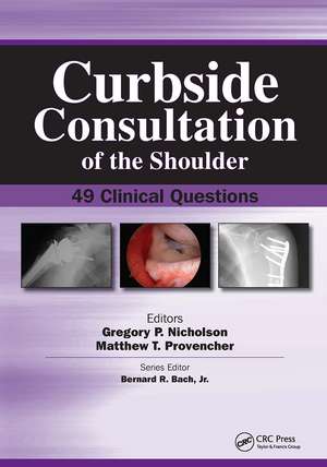 Curbside Consultation of the Shoulder: 49 Clinical Questions de Gregory Nicholson