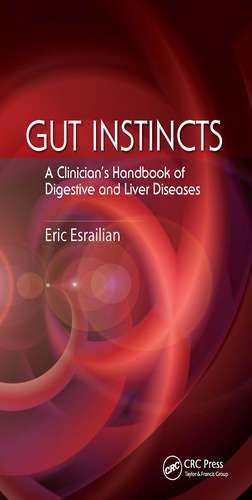 Gut Instincts: A Clinician's Handbook of Digestive and Liver Diseases de Eric Esrailian