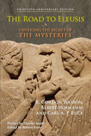 The Road to Eleusis: Unveiling the Secret of the Mysteries de R. Gordon Wasson