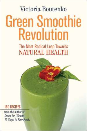Green Smoothie Revolution de Victoria Boutenko