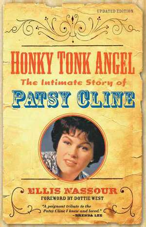 Honky Tonk Angel: The Intimate Story of Patsy Cline de Ellis Nassour