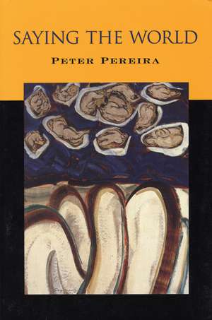 Saying the World de Peter Pereira