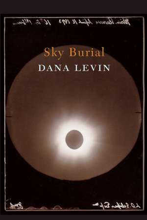 Sky Burial de Dana Levin