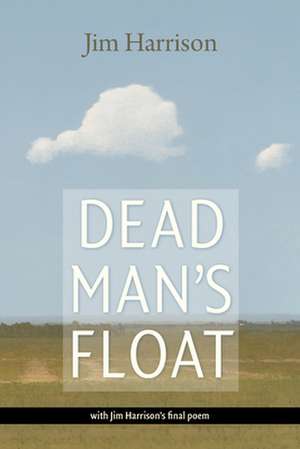 Dead Man's Float de Jim Harrison